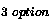 $_{3 \hspace{1mm}option}$